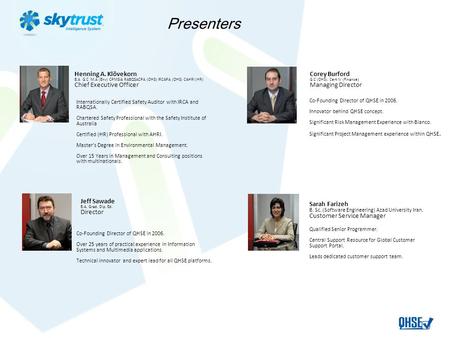 Presenters Henning A. Klӧvekorn B.A G.C M.A (Env) CPMSIA RABQSACPA (OHS) IRCAPA (OHS) CAHRI (HR) Chief Executive Officer Internationally Certified Safety.