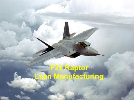 F22 Raptor Lean Manufacturing