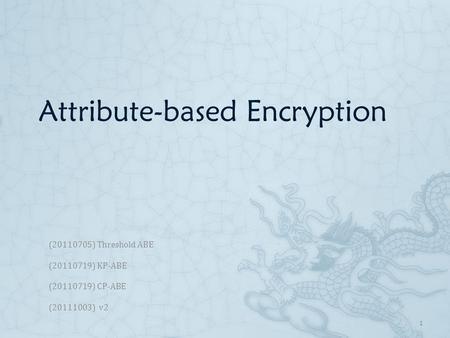 Attribute-based Encryption