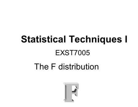 Statistical Techniques I