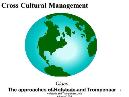 The approaches of Hofstede and Trompenaar