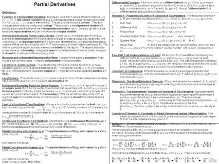 Partial Derivatives Definitions : Function of n Independent Variables: Suppose D is a set of n-tuples of real numbers (x 1, x 2, x 3, …, x n ). A real-valued.