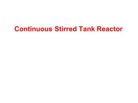 Continuous Stirred Tank Reactor