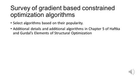 Survey of gradient based constrained optimization algorithms Select algorithms based on their popularity. Additional details and additional algorithms.