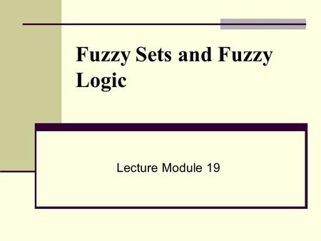 Fuzzy Sets and Fuzzy Logic