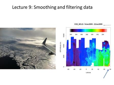 Lecture 9: Smoothing and filtering data