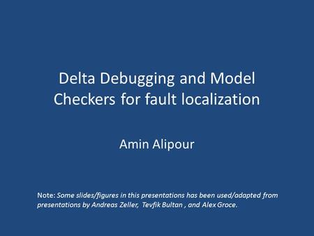 Delta Debugging and Model Checkers for fault localization