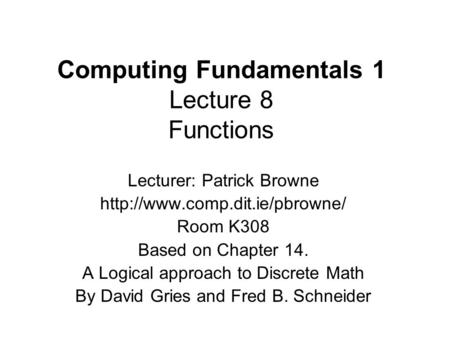 Computing Fundamentals 1 Lecture 8 Functions