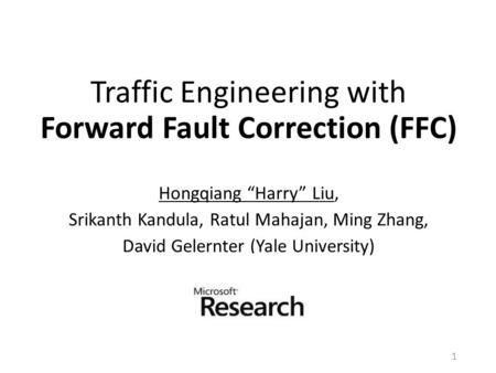 Traffic Engineering with Forward Fault Correction (FFC)