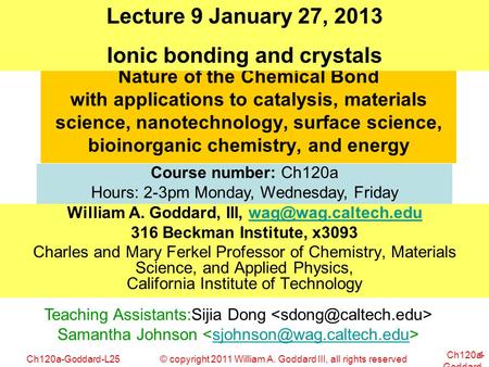 Lecture 9 January 27, 2013 Ionic bonding and crystals