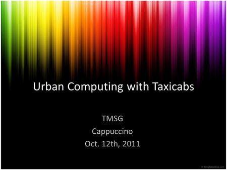 Urban Computing with Taxicabs