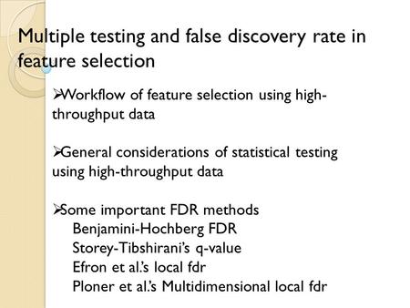 Multiple testing and false discovery rate in feature selection