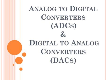 Analog to Digital Conversion (ADC)