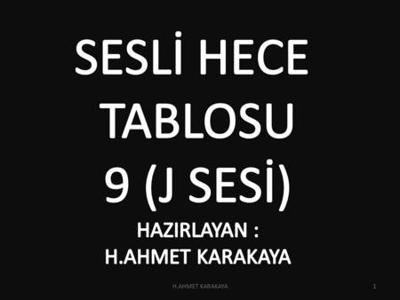 1H.AHMET KARAKAYA aj 2H.AHMET KARAKAYA ja 3H.AHMET KARAKAYA.