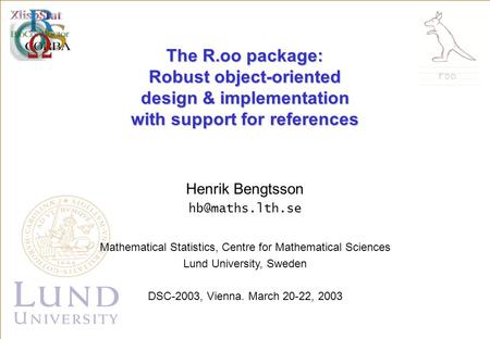 Henrik Bengtsson Mathematical Statistics, Centre for Mathematical Sciences Lund University, Sweden DSC-2003, Vienna. March 20-22, 2003.