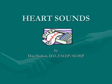 by Don Hudson, D.O., FACEP/ACOEP