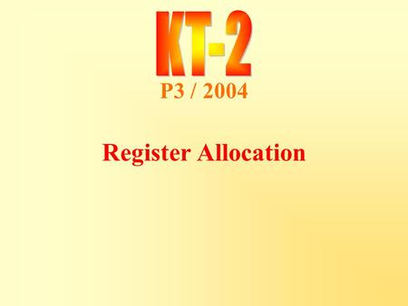 P3 / 2004 Register Allocation. Kostis Sagonas 2 Spring 2004 Outline What is register allocation Webs Interference Graphs Graph coloring Spilling Live-Range.