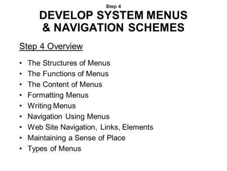 Step 4 DEVELOP SYSTEM MENUS & NAVIGATION SCHEMES