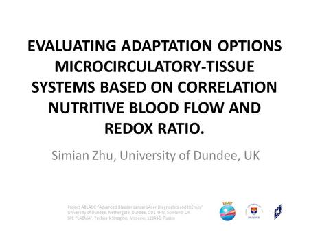 Project ABLADE “Advanced Bladder cancer LAser Diagnostics and thErapy” University of Dundee, Nethergate, Dundee, DD1 4HN, Scotland, UK SPE “LAZMA”, Techpark.