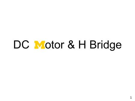 DC otor & H Bridge 1.