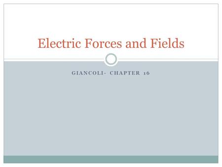 Electric Forces and Fields