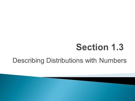 Describing Distributions with Numbers