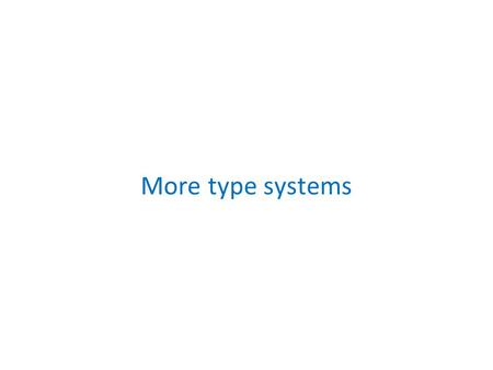 More type systems. Physical units A unit expression is defined by following grammar u, v := b | 1 | u * v | u -1 where u, v are unit expressions themselves.