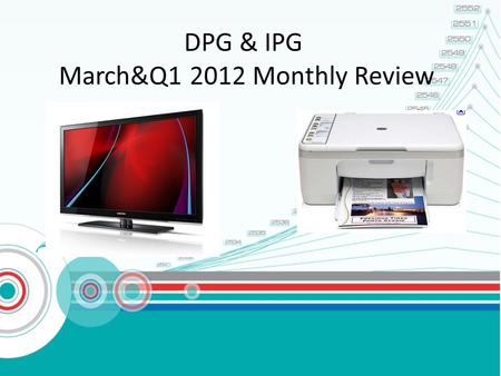 DPG & IPG March&Q1 2012 Monthly Review. AGENDA: HI-LIGHT IN Q1’ 2012 SALES PERFORMANCE IN MARCH, Q1 2012 Sale performance by brand, cscode CHANNEL SALES.