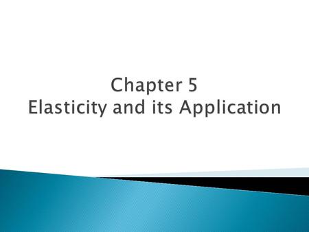 Chapter 5 Elasticity and its Application