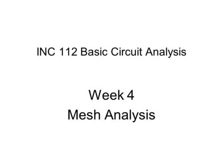 INC 112 Basic Circuit Analysis