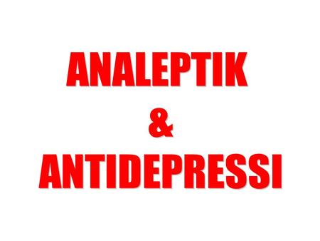 ANALEPTIK & ANTIDEPRESSI.