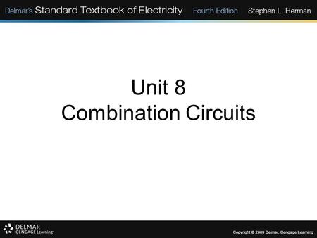 Unit 8 Combination Circuits