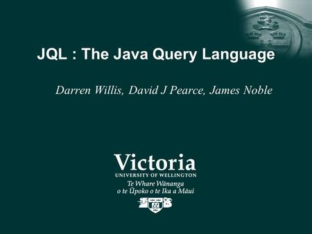 JQL : The Java Query Language Darren Willis, David J Pearce, James Noble.