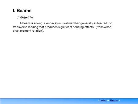 Definition I. Beams 1. Definition