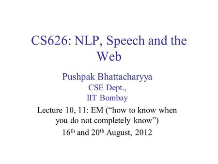 CS626: NLP, Speech and the Web