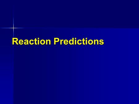 Reaction Predictions.