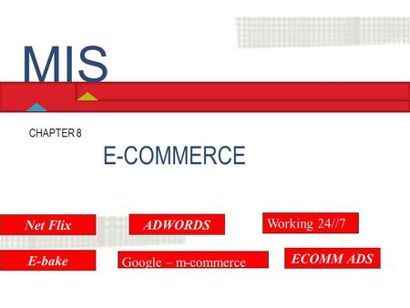 MIS E-COMMERCE Working 24//7 Net Flix ADWORDS ECOMM ADS E-bake