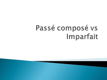 Passé composé vs Imparfait