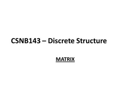 CSNB143 – Discrete Structure