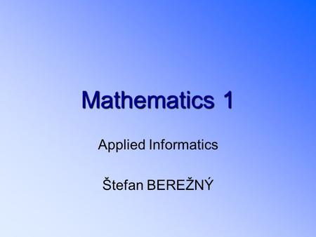 Applied Informatics Štefan BEREŽNÝ