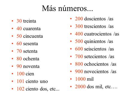 Más números doscientos /as 30 treinta 300 trescientos /as