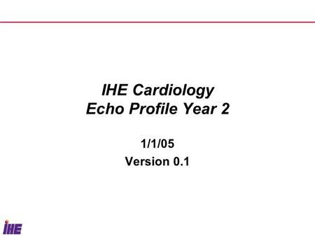 IHE Cardiology Echo Profile Year 2