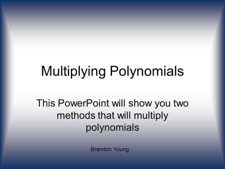 Multiplying Polynomials