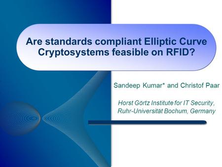 Are standards compliant Elliptic Curve Cryptosystems feasible on RFID?