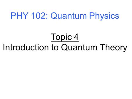 Introduction to Quantum Theory