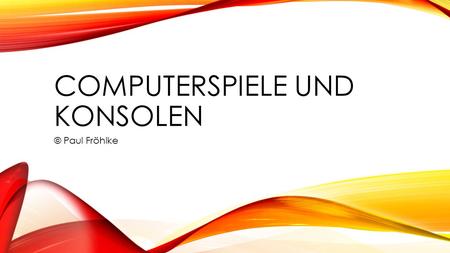 COmputerSpiele und konsolen