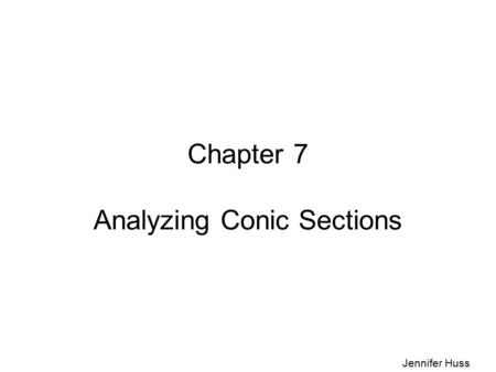 Chapter 7 Analyzing Conic Sections