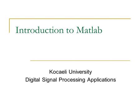 Introduction to Matlab