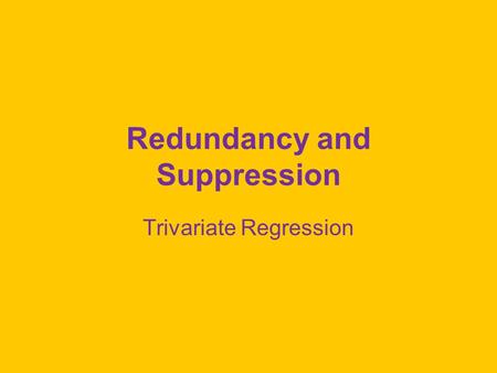 Redundancy and Suppression