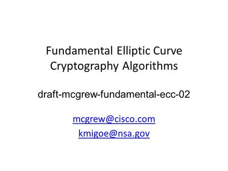 Fundamental Elliptic Curve Cryptography Algorithms draft-mcgrew-fundamental-ecc-02